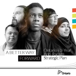 A BETTER WAY FORWARD: Ontario's 3-Year Anti-Racism ... - Ontario.ca